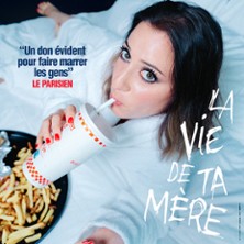 Blandine Lehout - La Vie de ta M&egrave;re - Th&eacute;&acirc;tre des Mathurins, Paris
