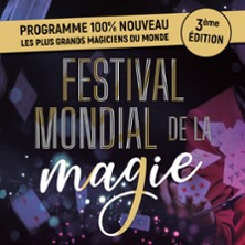 Festival Mondial de la Magie - Troisi&egrave;me Edition
