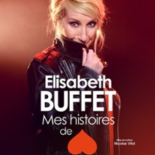 Elisabeth Buffet - Mes Histoires de Coeur, Th&eacute;&acirc;tre le Paris, Avignon