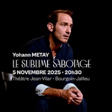 Yohann M&eacute;tay - Le Sublime Sabotage - Tourn&eacute;e