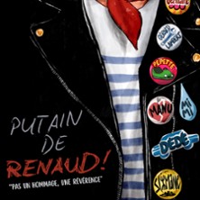 Putain de Renaud - Pas un Hommage, une R&eacute;v&eacute;rence !
