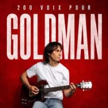 GOLDMAN 200 Voix Pour une L&eacute;gende