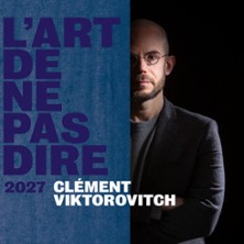 Cl&eacute;ment Viktorovitch - L'Art de ne pas Dire 2027