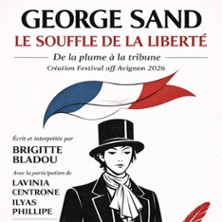 George Sand - Le Souffle de la Libert&eacute; - Com&eacute;die Saint-Roch, Avignon