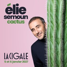 Elie Semoun - Cactus - La Cigale, Paris